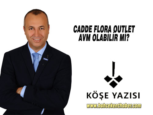 Cadde Flora Outlet AVM Olabilir Mi?